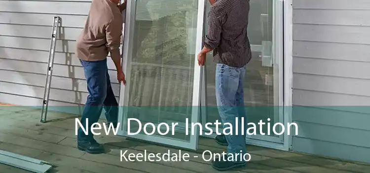 New Door Installation Keelesdale - Ontario