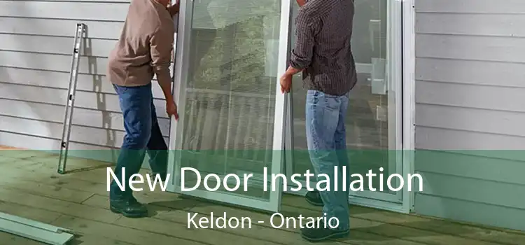 New Door Installation Keldon - Ontario