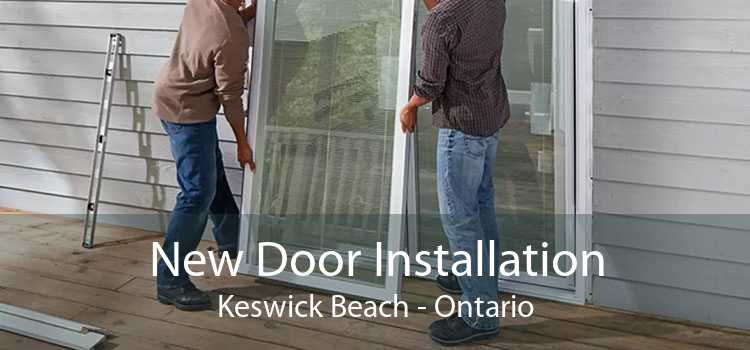 New Door Installation Keswick Beach - Ontario