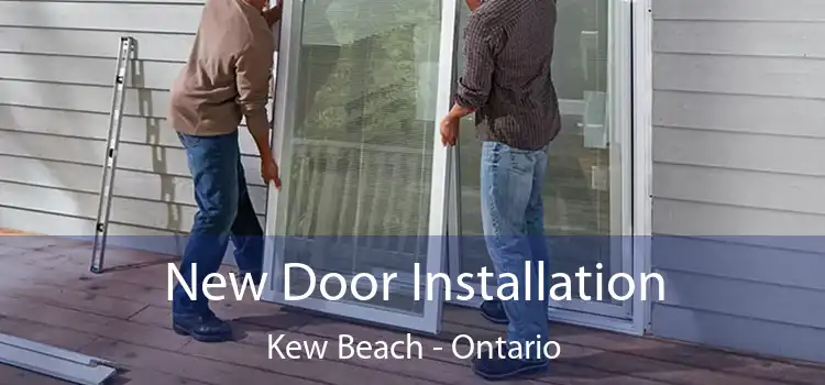 New Door Installation Kew Beach - Ontario