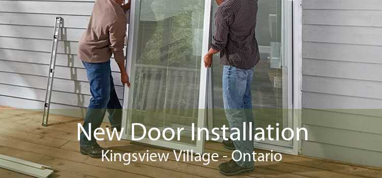 New Door Installation Kingsview Village - Ontario