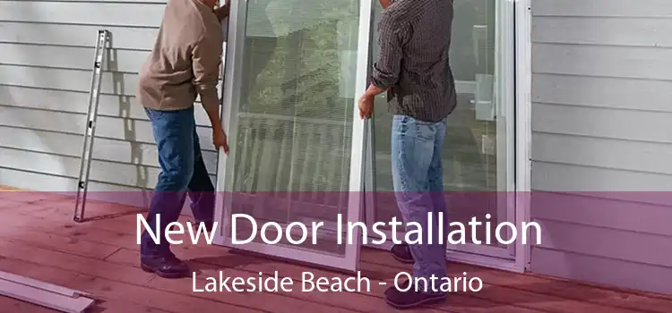 New Door Installation Lakeside Beach - Ontario
