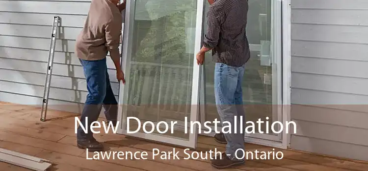 New Door Installation Lawrence Park South - Ontario