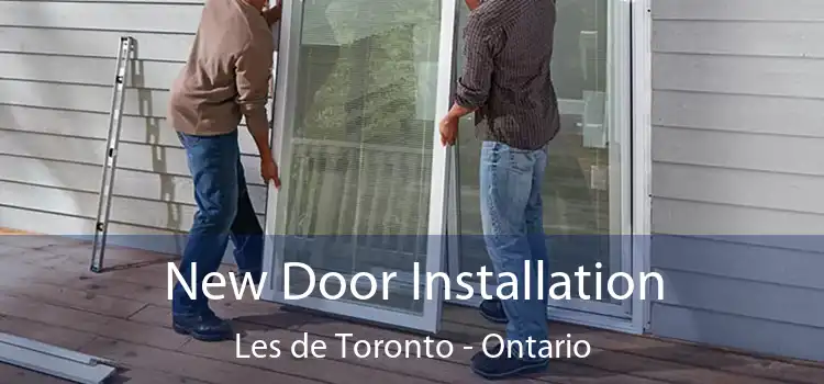 New Door Installation Les de Toronto - Ontario