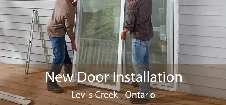 New Door Installation Levi's Creek - Ontario