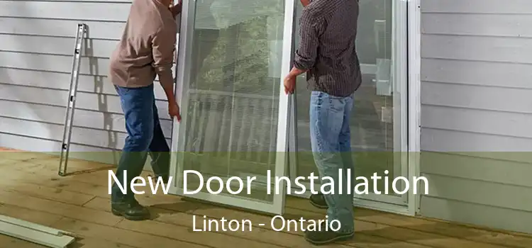 New Door Installation Linton - Ontario
