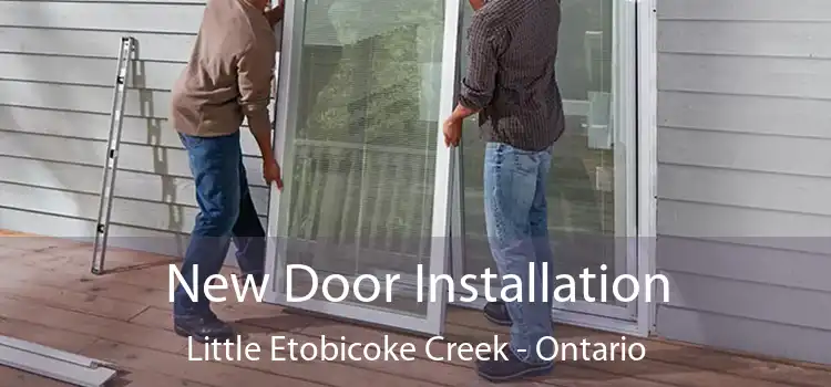 New Door Installation Little Etobicoke Creek - Ontario