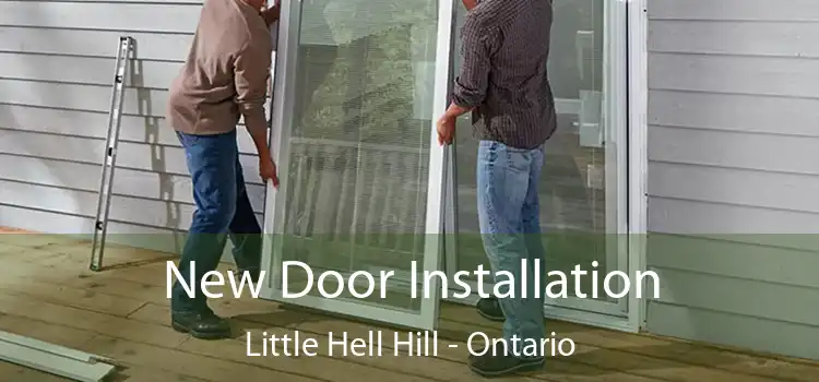 New Door Installation Little Hell Hill - Ontario