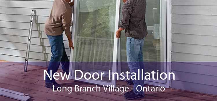 New Door Installation Long Branch Village - Ontario