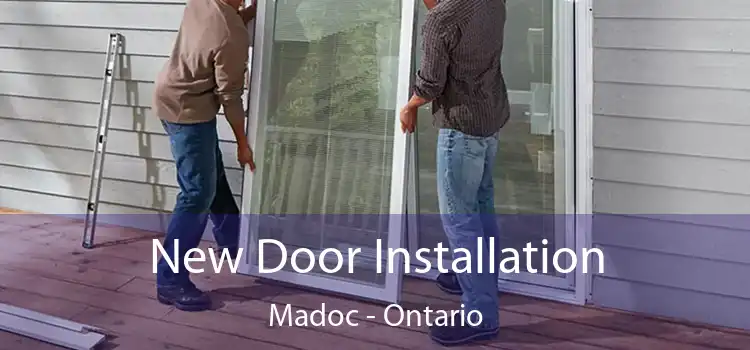 New Door Installation Madoc - Ontario