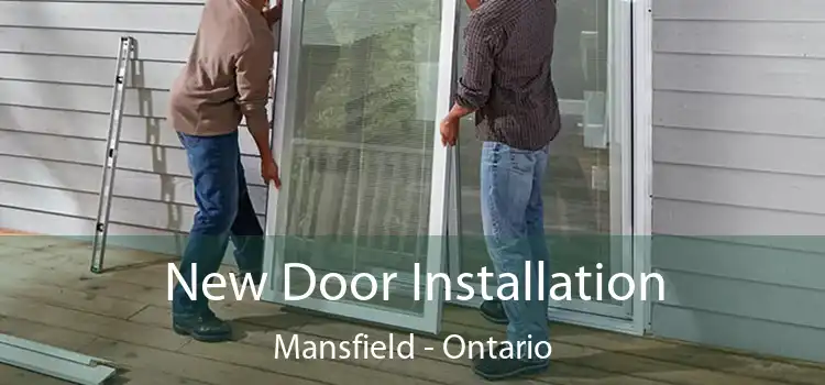 New Door Installation Mansfield - Ontario
