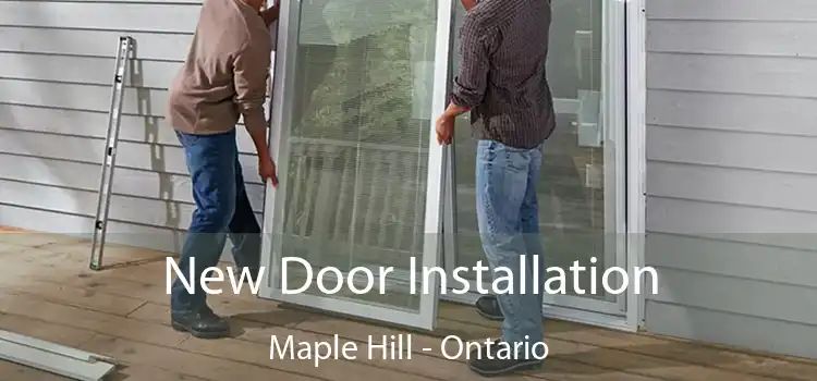New Door Installation Maple Hill - Ontario