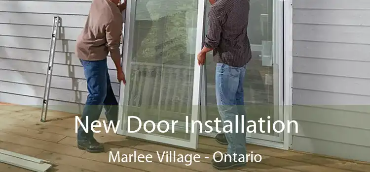 New Door Installation Marlee Village - Ontario