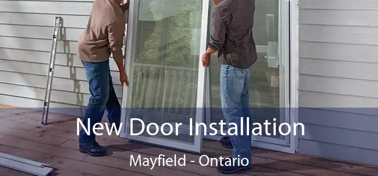 New Door Installation Mayfield - Ontario