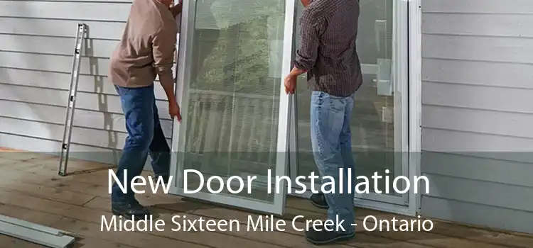 New Door Installation Middle Sixteen Mile Creek - Ontario