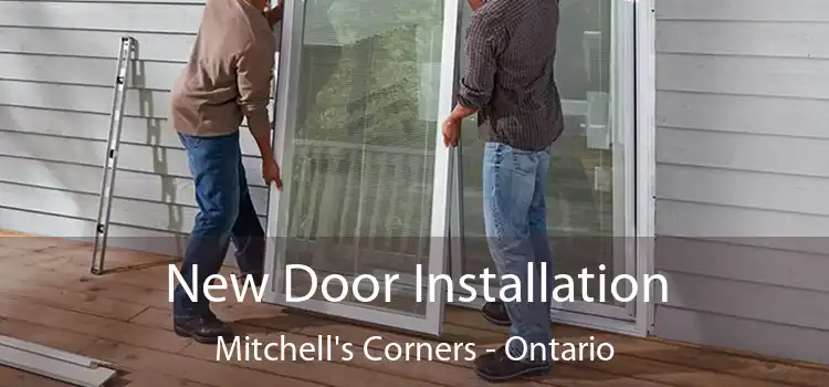 New Door Installation Mitchell's Corners - Ontario