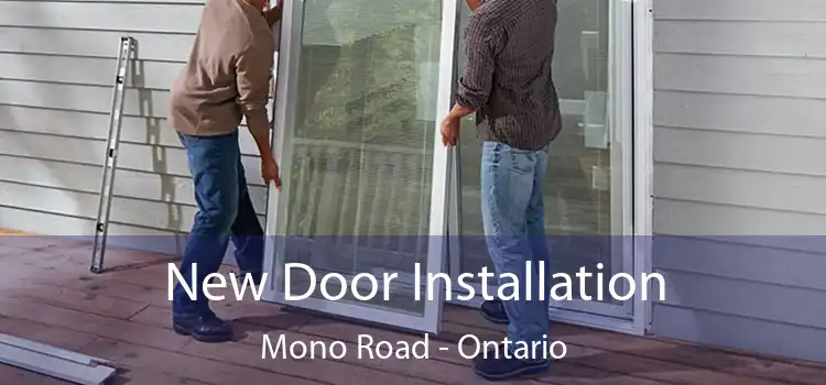 New Door Installation Mono Road - Ontario