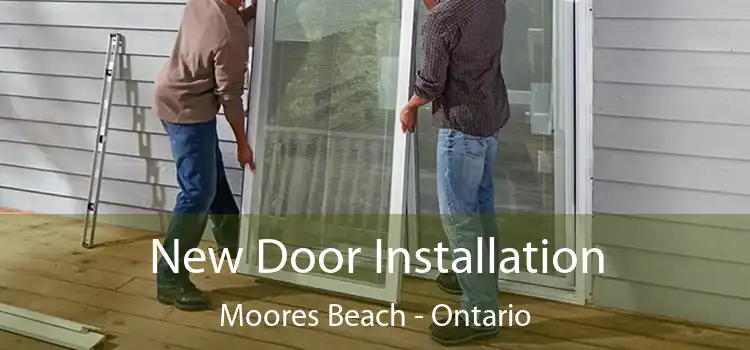 New Door Installation Moores Beach - Ontario