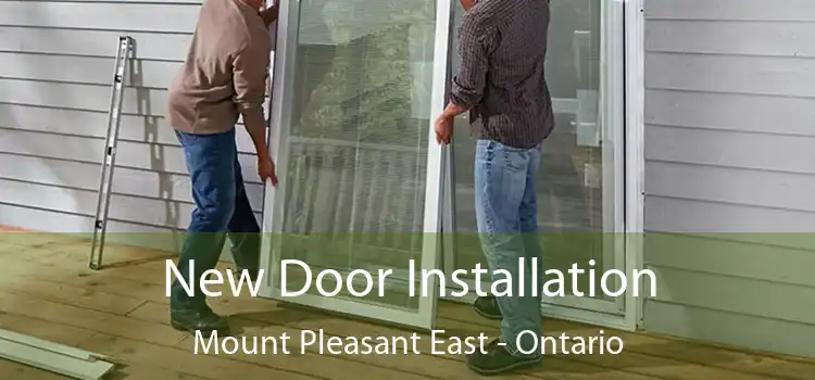 New Door Installation Mount Pleasant East - Ontario