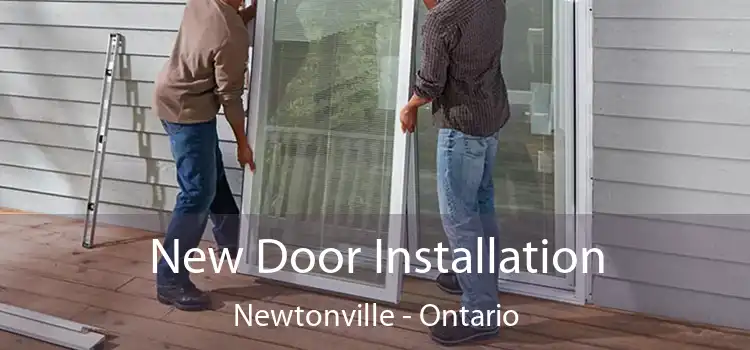 New Door Installation Newtonville - Ontario