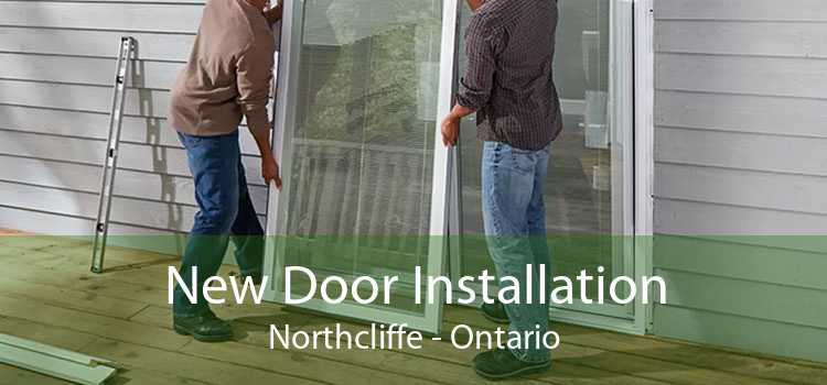 New Door Installation Northcliffe - Ontario