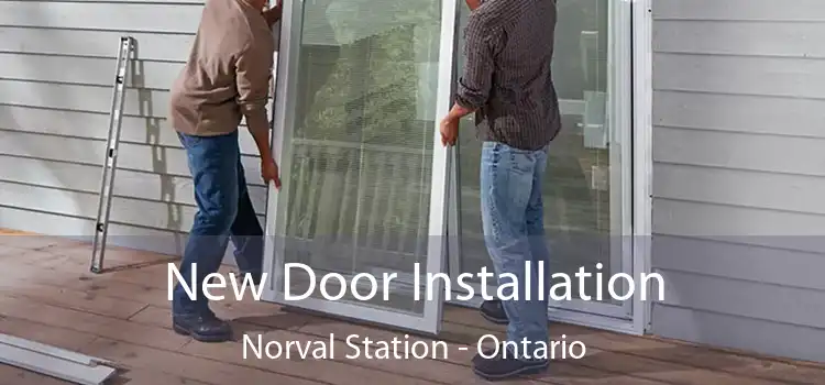 New Door Installation Norval Station - Ontario