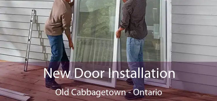New Door Installation Old Cabbagetown - Ontario