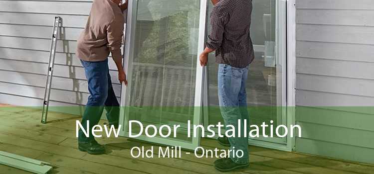 New Door Installation Old Mill - Ontario