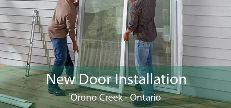New Door Installation Orono Creek - Ontario