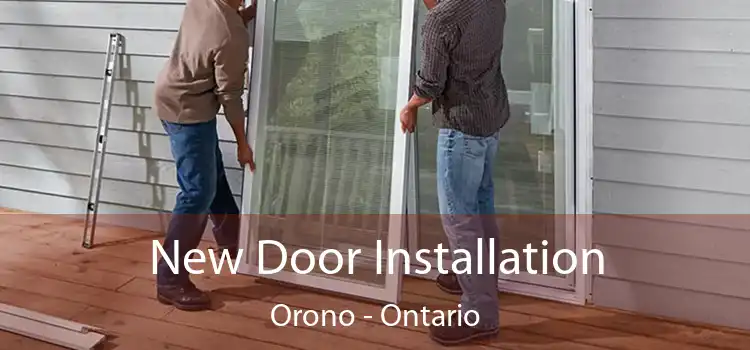 New Door Installation Orono - Ontario