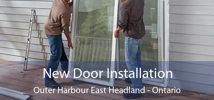 New Door Installation Outer Harbour East Headland - Ontario