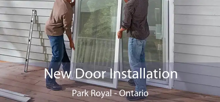 New Door Installation Park Royal - Ontario