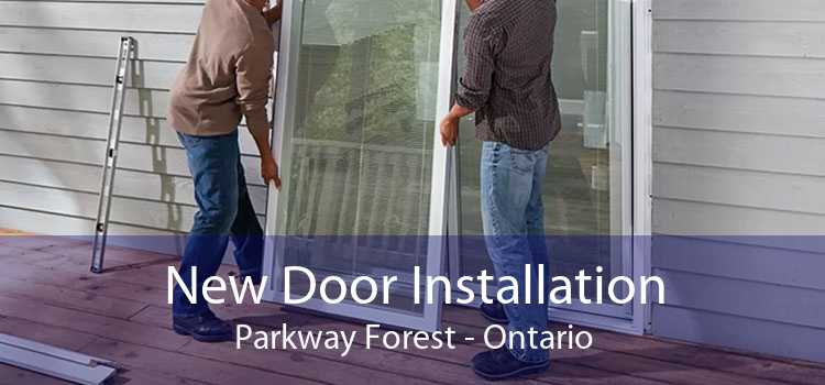 New Door Installation Parkway Forest - Ontario