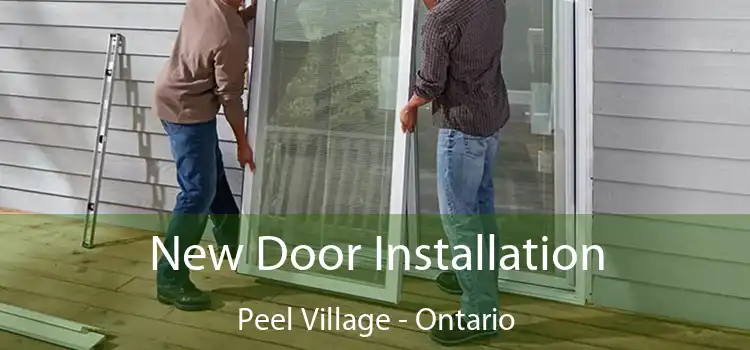 New Door Installation Peel Village - Ontario