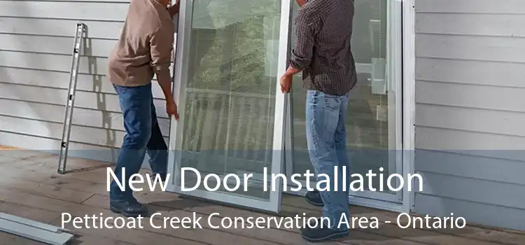 New Door Installation Petticoat Creek Conservation Area - Ontario