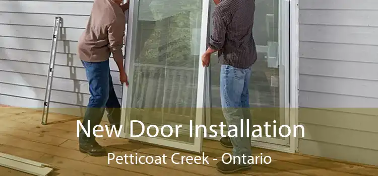 New Door Installation Petticoat Creek - Ontario