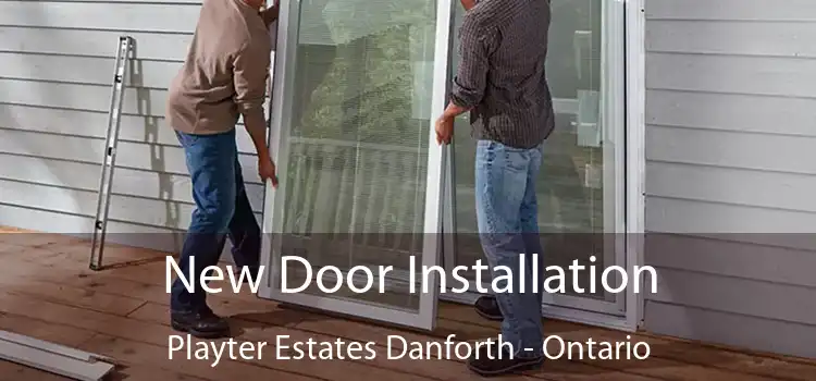 New Door Installation Playter Estates Danforth - Ontario