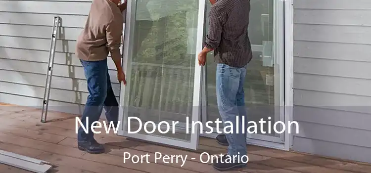New Door Installation Port Perry - Ontario