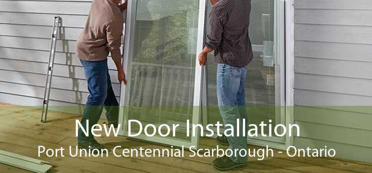 New Door Installation Port Union Centennial Scarborough - Ontario