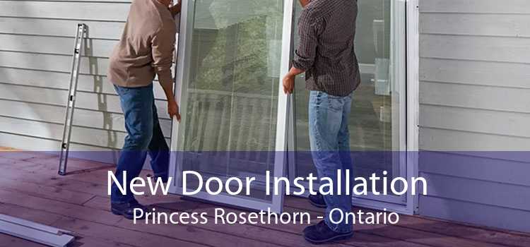 New Door Installation Princess Rosethorn - Ontario