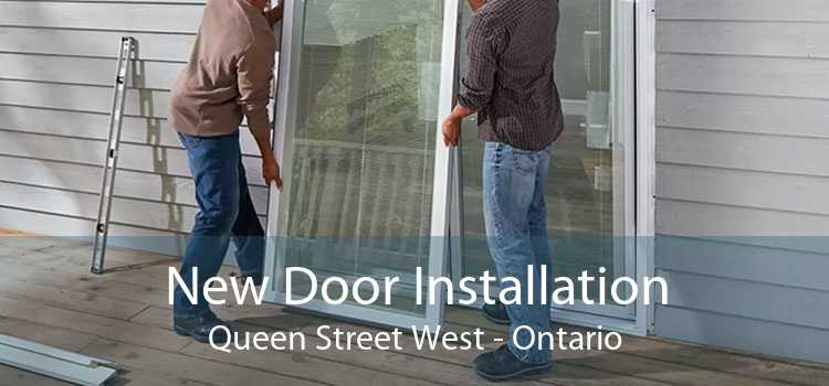 New Door Installation Queen Street West - Ontario