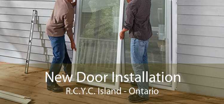 New Door Installation R.C.Y.C. Island - Ontario