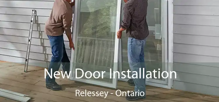 New Door Installation Relessey - Ontario
