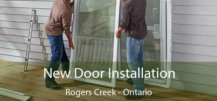 New Door Installation Rogers Creek - Ontario