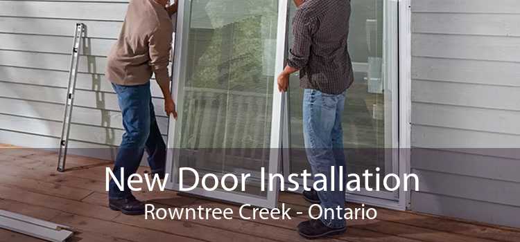 New Door Installation Rowntree Creek - Ontario