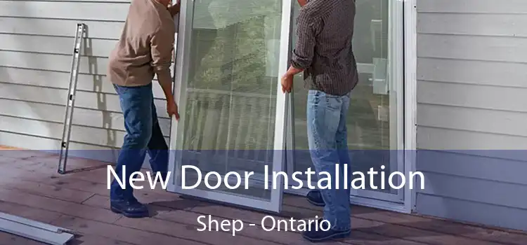 New Door Installation Shep - Ontario