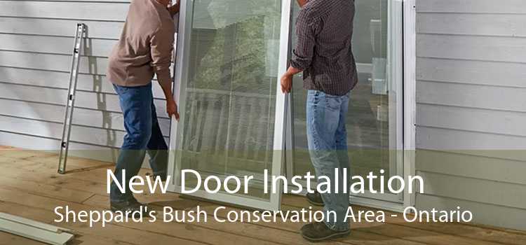 New Door Installation Sheppard's Bush Conservation Area - Ontario