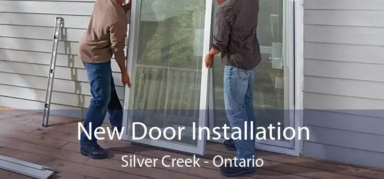 New Door Installation Silver Creek - Ontario