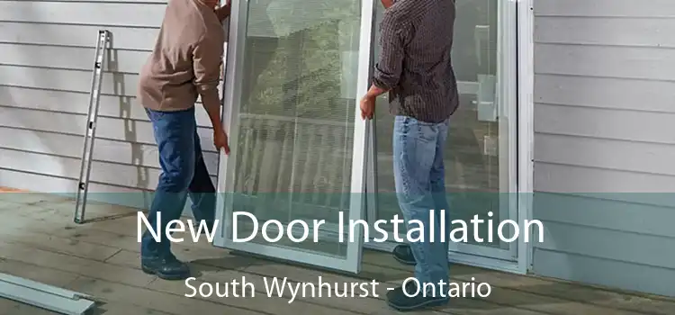 New Door Installation South Wynhurst - Ontario