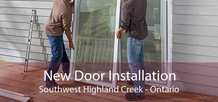 New Door Installation Southwest Highland Creek - Ontario